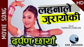 Lahana Le Jurayoki  Nepali Movie DARPAN CHHAYA Title Song  KKRDRAXDON [upl. by Nysa]