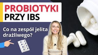 Jakie probiotyki przy zespole jelita drażliwego IBS Co pomaga na wzdęcia bóle biegunki [upl. by Hines]