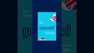 Gobsmacked The British Invasion of American English [upl. by Palla68]