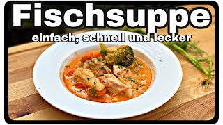 Fischsuppe Bretonischer Art einfach schnell und richtig lecker im Dutch Oven [upl. by Breeze871]