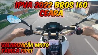 IPVA 2022 Bros 160 Ceará  AUMENTO DE PREÇO Tabela Fipe [upl. by Burrton426]