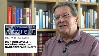 Die „Todeswelle“ MigräneAura und Nahtoderfahrungen  Wilfried Kuhn in „Sterbeforschung aktuell“ [upl. by Dihgirb]