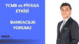 TCMB ve PİYASA ETKİSİ  BANKACILIK YORUMU [upl. by Jane]