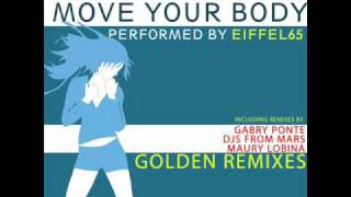 EIFFEL 65  Move Your Body GOLDEN REMIXES  r m radio remix [upl. by Oicnerolf]