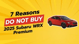 2025 Subaru WRX Premium  7 Reasons Why YOU Shouldnt Buy It 🚗❌ [upl. by Gnoix668]