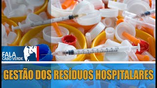 GESTÃO DOS RESÍDUOS HOSPITALARES  FALA CABO VERDE [upl. by Elleyoj]