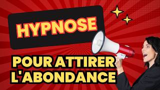 HYPNOSE pour Attirer l’Abondance [upl. by Eirrehs]