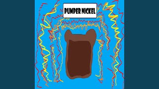 PumperNickel [upl. by Aisela]