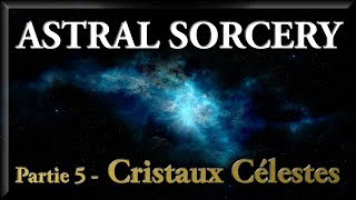 TUTO Astral Sorcery  Partie 5  Les Cristaux Célestes Constellation [upl. by Ahsit720]