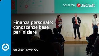 Finanza personale conoscenze base per iniziare  UniCredit Save4You [upl. by Arrek114]