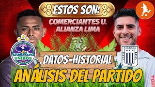 Estos son datos de Comerciantes vs Alianza Lima  Historial análisis y como vienen los equipos [upl. by Tomasz]