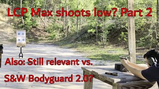 LCP Max shoots low Part 2 Also Still relevant vs SampW Bodyguard 20 [upl. by Alleber]