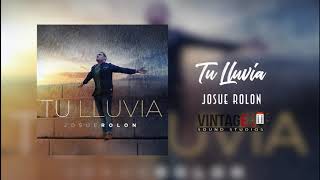 Josue Rolon  Tu Lluvia Official Track [upl. by Hodgkinson25]