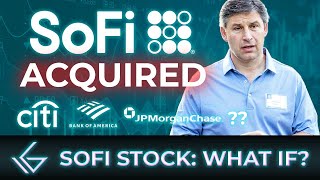 SOFI STOCK WHAT HAPPENS IF SOFI GETS ACQUIRED BANK OF AMERICA CHASE WELLS FARGO [upl. by Ylil]