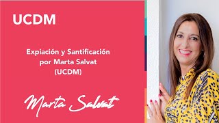 Expiación y santificación por Marta Salvat UCDM [upl. by Hurlee]