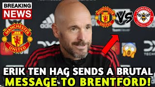 🚨 BREAKING ERIK TEN HAG SENDS BRUTAL MESSAGE MAN UNITED WILL THRASH BRENTFORD  MAN UNITED NEWS [upl. by Irehc]