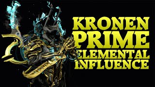 Warframe  Elemental Influence  Kronen Prime [upl. by Aydan103]