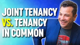 Joint Tenancy VS Tenancy in Common Whats the Difference [upl. by Eibor]