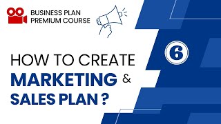 How to Create Marketing and Sales Plan when Writing a Business Plan  Part 6  Business Plan Course [upl. by Nichole]