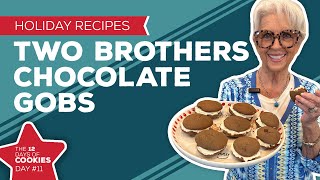 Holiday Cooking amp Baking Recipes Two Brothers Chocolate Gobs Recipe  11th Day of Christmas Cookies [upl. by Edra501]