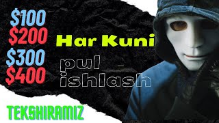 Har kuni 100 doollor pul ishlash Sarmoyasiz va Sarmoyali pul ishlash [upl. by Vonny]