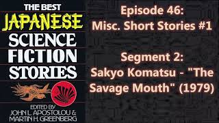 Sakyo Komatsu  quotThe Savage Mouthquot 1979  Episode 462 [upl. by Soni]