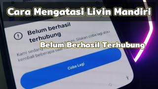 Cara Mengatasi Livin Mandiri Belum Berhasil Terhubung [upl. by Adnalahs]