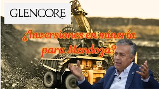 La minera Glencore informo interés en Mendoza [upl. by Sephira]