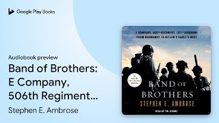 Band of Brothers E Company 506th Regiment… by Stephen E Ambrose · Audiobook preview [upl. by Kiah]