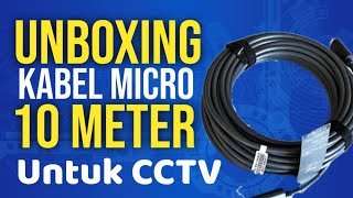 Unboxing KABEL MICRO 10 METER Buat kabel CCTV wireless Beli di Shopee  Bagus Dan Murah [upl. by Hirasuna]