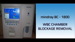 mindray BC 1800 Hematology Analyzer  WBC Chamber Blockage Removal [upl. by Eiresed636]