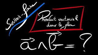 Savoirfaire produit vectoriel de deux vecteurs du plan [upl. by Boj]