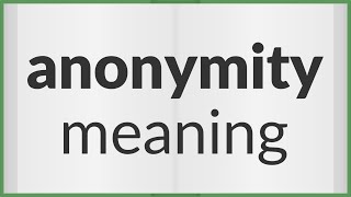 Anonymity  meaning of Anonymity [upl. by Llener43]