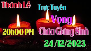 Thánh lễ Trực Tuyến Hôm Nay Vọng Chúa Giáng Sinh  Ngày 24 12 2023 Trưc Tiếp Thánh Lễ [upl. by Willa]