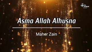 Asma Allah Alhusna  Maher Zain  Lyrics [upl. by Legnaesoj537]