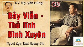 BẢY VIỄN  THỦ LĨNH BÌNH XUYÊN Tập 03 Tác giả NV Nguyên Hùng Người đọc Thái Hoàng Phi [upl. by Notffilc]