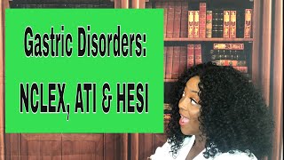 Gastric Disorders for NCLEX HESI and ATI [upl. by Dnomaid]