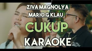 ZIVA MAGNOLYA FT MARIO G KLAU  CUKUP KARAOKE [upl. by Elpmet]