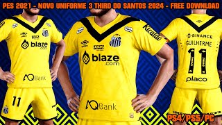 PES 2021  NOVO UNIFORME 3 THIRD DO SANTOS 2024  PS4PS5PC  4K [upl. by Lynnette]