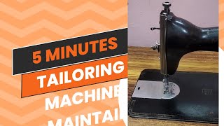 tailoring machine maintaing beginner [upl. by Walling]