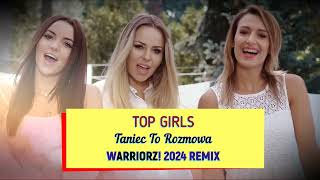 Top Girls  Taniec To Rozmowa WARRIORZ 2024 Remix [upl. by Eelirem253]