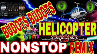 BUDOTS BUDOTS HELICOPTERNONSTOP REMIX 2024 ft DjCarlo On The Mix🔸 [upl. by Graner918]