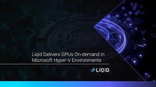 Liqid Delivers GPUs Ondemand in Microsoft HyperV Environments [upl. by Corine]