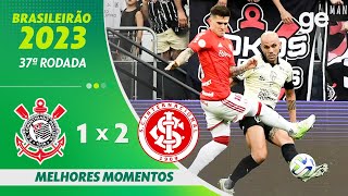 CORINTHIANS 1 X 2 INTERNACIONAL  MELHORES MOMENTOS  37ª RODADA BRASILEIRÃO 2023  geglobo [upl. by Raseac]