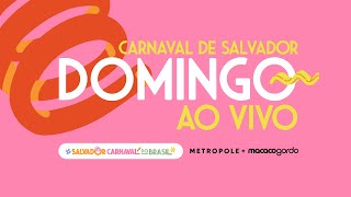 AO VIVO Carnaval de Salvador 2024 DOMINGO  Metropole 11022024 [upl. by Potter]