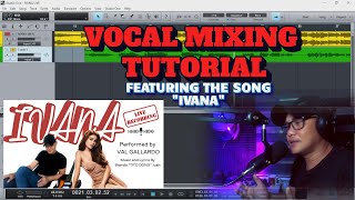 VOCAL MIXING TUTORIAL  FEATURING THE SONG quotIVANAquot [upl. by Phyllis185]