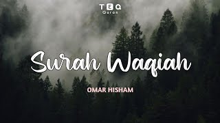 Surah Waqiah  Omar Hisham  Quran Recitation Really Beautiful  Tabeeb E Qalb Quran [upl. by Ahsimac]