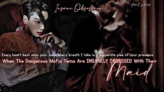 15  INSANE OBSESSION  WHEN THE DANGEROUS MAFIA TWINS ARE INSANELY OBSESSED WITH THEIR MAID jkff [upl. by Lyrred]