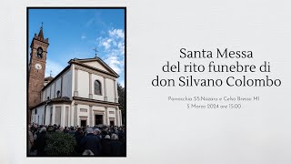 Santa Messa del rito funebre di don Silvano Colombo [upl. by Monto]