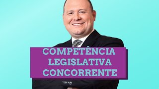 Competência Legislativa Concorrente [upl. by Calvinna566]